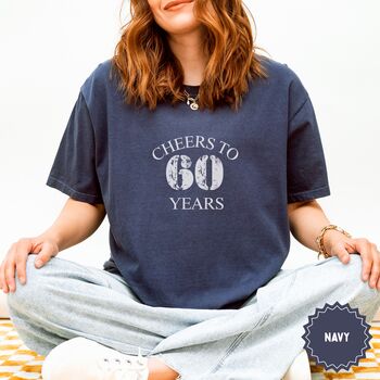 Personalised Cheers 60 Years T Shirt, 10 of 12