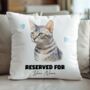 Personalised Cat Reserved For Cushion Cover, thumbnail 7 of 12