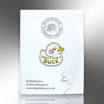 I Don't Give A Duck Hard Enamel Pin Badge, 4 of 8