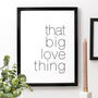 Wedding Gift 'That Big Love Thing' Print, thumbnail 1 of 6