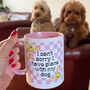 I Can't Sorry I Have Plans With My Dog Ceramic Mug, thumbnail 2 of 3