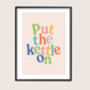 Put The Kettle On Print, thumbnail 6 of 10