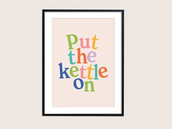 Put The Kettle On Print, 6 of 10