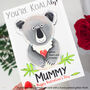 Personalised 'You're Koalaty' Koala Mummy Card, thumbnail 4 of 5