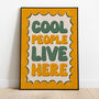 Cool People Live Here Print, thumbnail 1 of 5