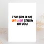 Funny Lesbian Valentine’s Card – Big Lesbian Crush On You, thumbnail 4 of 6