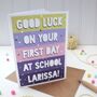 Good Luck On Your First Day At School Card, thumbnail 4 of 8