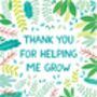 Thank You For Helping Me Grow, Thank You Teacher Card, thumbnail 3 of 3