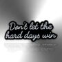 Don't Let The Hard Days Win Enamel Pin, thumbnail 3 of 8