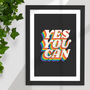 Yes You Can Motivational Typography Print, thumbnail 1 of 2