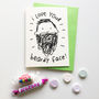 'I Love Your Beardy Face' Card, thumbnail 1 of 2