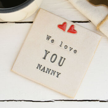 We Love You Nanny Ceramic Coaster, 3 of 9