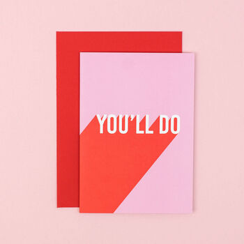 'You'll Do' Funny Valentine's Card For Boyfriend, 2 of 4