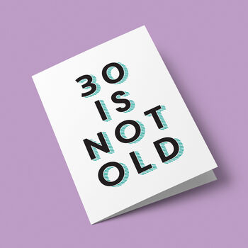 '30 Is Not Old' 30th Birthday Card, 6 of 7