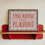 This Room Is For Playing Kid's Playroom Or Bedroom Print, thumbnail 1 of 11