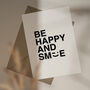 'Be Happy And Smile' A6 Greetings Card, thumbnail 1 of 3