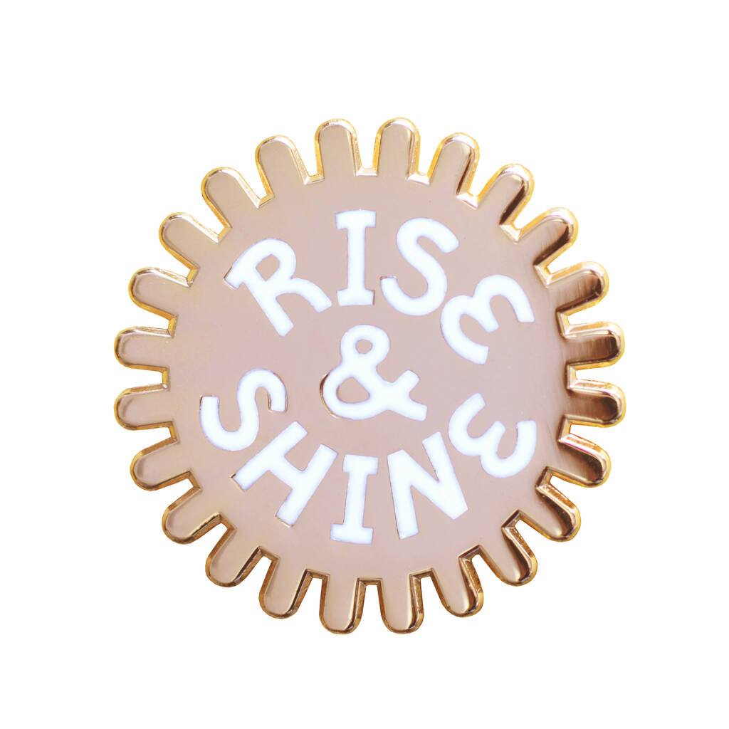 Rise And Shine Enamel Pin By Alphabet Bags