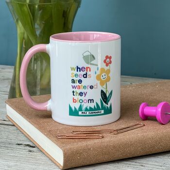 Teacher Mug: When Seeds Are Watered They Bloom, 4 of 8