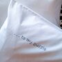 Couples Embroidered 'You Are The' Quote Pillowcase Set, thumbnail 3 of 4