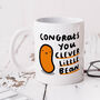 Personalised Mug 'Congrats You Clever Little Bean', thumbnail 1 of 3