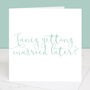 Fancy Getting Married Later Calligraphy Wedding Card, thumbnail 3 of 4