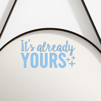 Its Already Yours Manifestation Mirror Sticker, 2 of 7