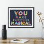 You Make Everything Magical Art Print, thumbnail 3 of 5