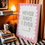 Never Have I Ever…? Print, thumbnail 3 of 8