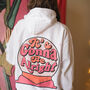 It's Gonna Be Alright Women's Slogan Hoodie, thumbnail 1 of 7
