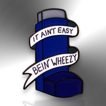 It Ain't Easy Bein' Wheezy Asthma Pump Inhaler Enamel Pin, 3 of 8