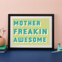 Mother Freakin Awesome Bold Typographic Print, thumbnail 1 of 8