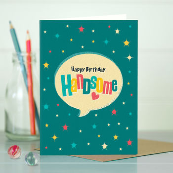 ‘Happy Birthday Handsome’ Card For Him, 2 of 4