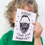 'Daddy I Love Your Beardy Face' Card, thumbnail 1 of 3