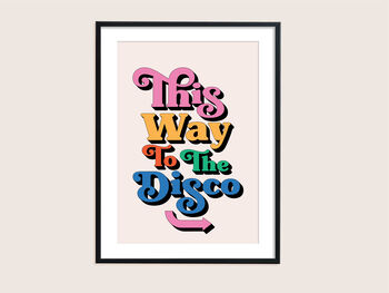 This Way To The Disco Print, 2 of 7