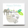Family/Male Sloth Personalised Birthday Greeting Card, thumbnail 1 of 4