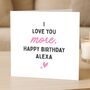 Romantic 'Love You More' Birthday Card Personalised For Her, Wife Or Girlfriend, thumbnail 1 of 8