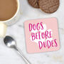 Dogs Before Dudes Coaster, thumbnail 3 of 5