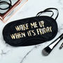 Wake Me Up When It's Friday Gold Foil Eye Mask, thumbnail 1 of 4