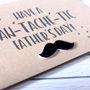 Happy Father's Day Card, Mustache, Fan 'Tache' Tic Card, thumbnail 3 of 3
