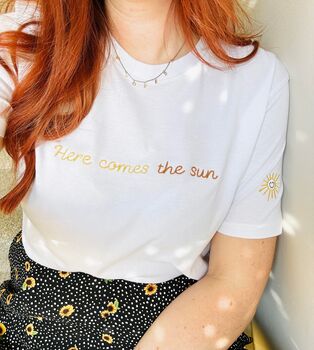 Embroidered 'Here Comes The Sun' T Shirt, 11 of 12