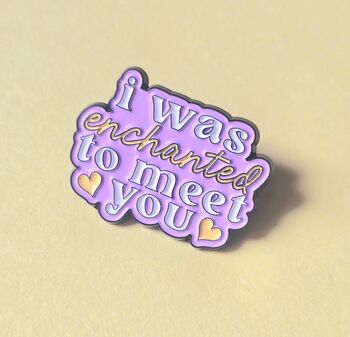 I Was Enchanted To Meet You Swiftie Enamel Pin Badge, 2 of 4