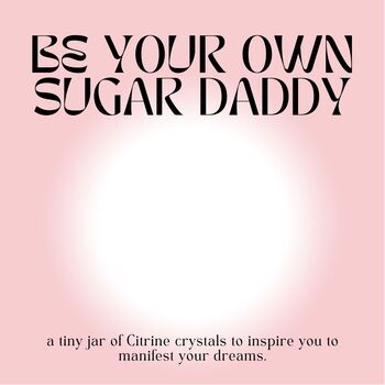 Be Your Own Sugar Daddy Citrine Crystal Wish Jar, 5 of 5