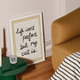 Funny Life Isn't Perfect But My Cat Is Art Print, thumbnail 8 of 12