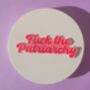 Fuck The Patriarchy Magnet, thumbnail 1 of 2