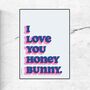 I Love You Honey Bunny Art Print, thumbnail 1 of 3