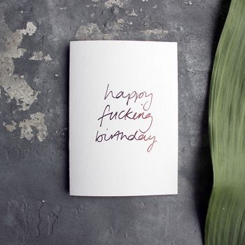 'Happy Fucking Birthday' Rose Gold Foil Birthday Card, 3 of 4