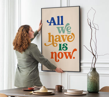 'All We Have Is Now' Typography Print, 3 of 3