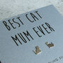'Best Cat Mum' Silver Cat Silhouette Earrings, thumbnail 4 of 9