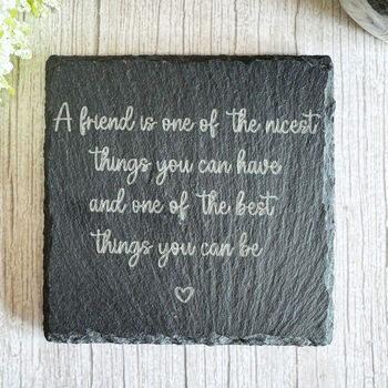 Engraved Slate Coaster Friendship Message A Friend Is One Of The Nicest Things, 2 of 7