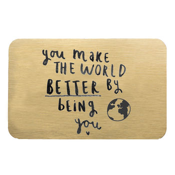 'You Make The World Better By Being You' Wallet Card, 5 of 9